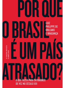 Por que o Brasil é um país atrasado? O que fazer para entrarmos de vez no século XXI