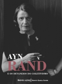 Ayn Rand e os devaneios do coletivismo - coleção Breves Lições